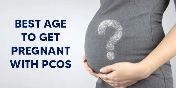 Best age to get pregnant with PCOS 