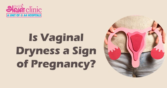 Is Dryness a Sign of Pregnancy