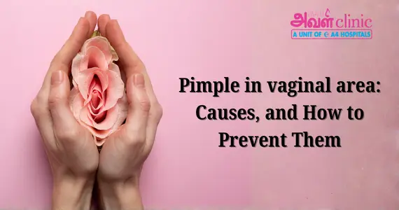 Pimple in vaginal area: Causes, and How to Prevent Them 